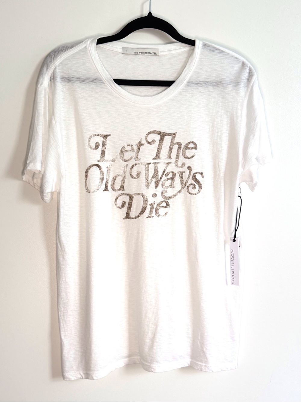 Stillwater Oversized Small WhiteTee 'Let The Old Ways Die'